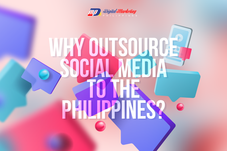 Why Outsource Social Media to the Philippines