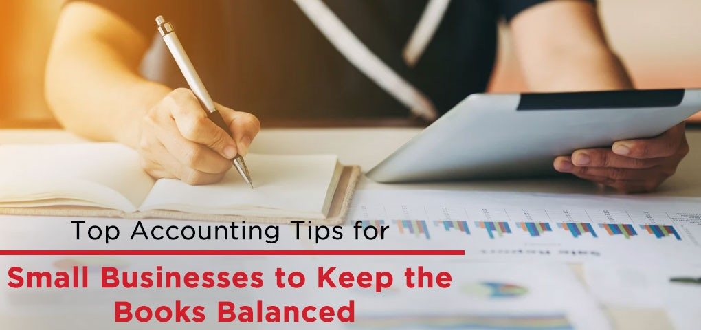Accounting Tips for Small Businesses to Keep the Books Balanced