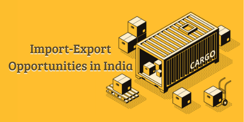 Import-Export Opportunities in India