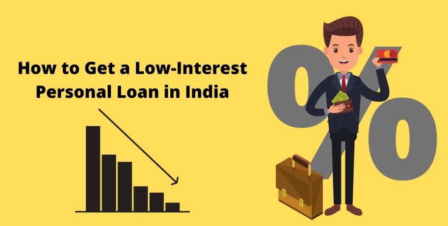 Top 6 Ways to Get A Low Interest Personal Loan In India