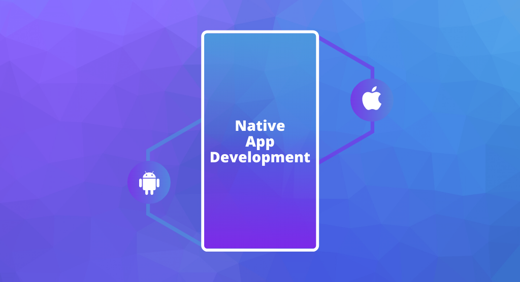 6 Reasons Why You Should Go For Native App Development