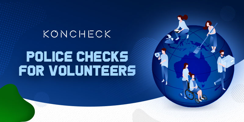 How Vital a Criminal History Check is for a Volunteer to Work in Australia