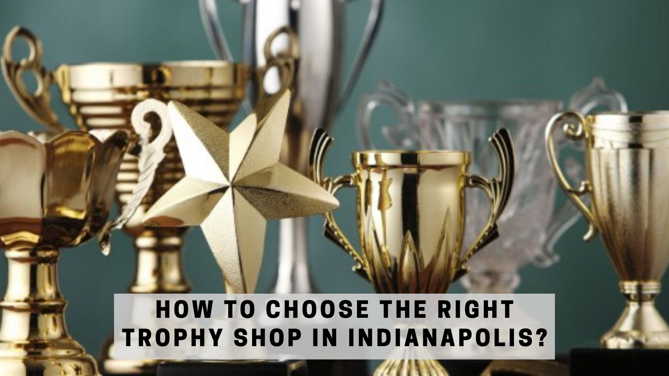 How to Choose the Right Trophy Shop in Indianapolis?