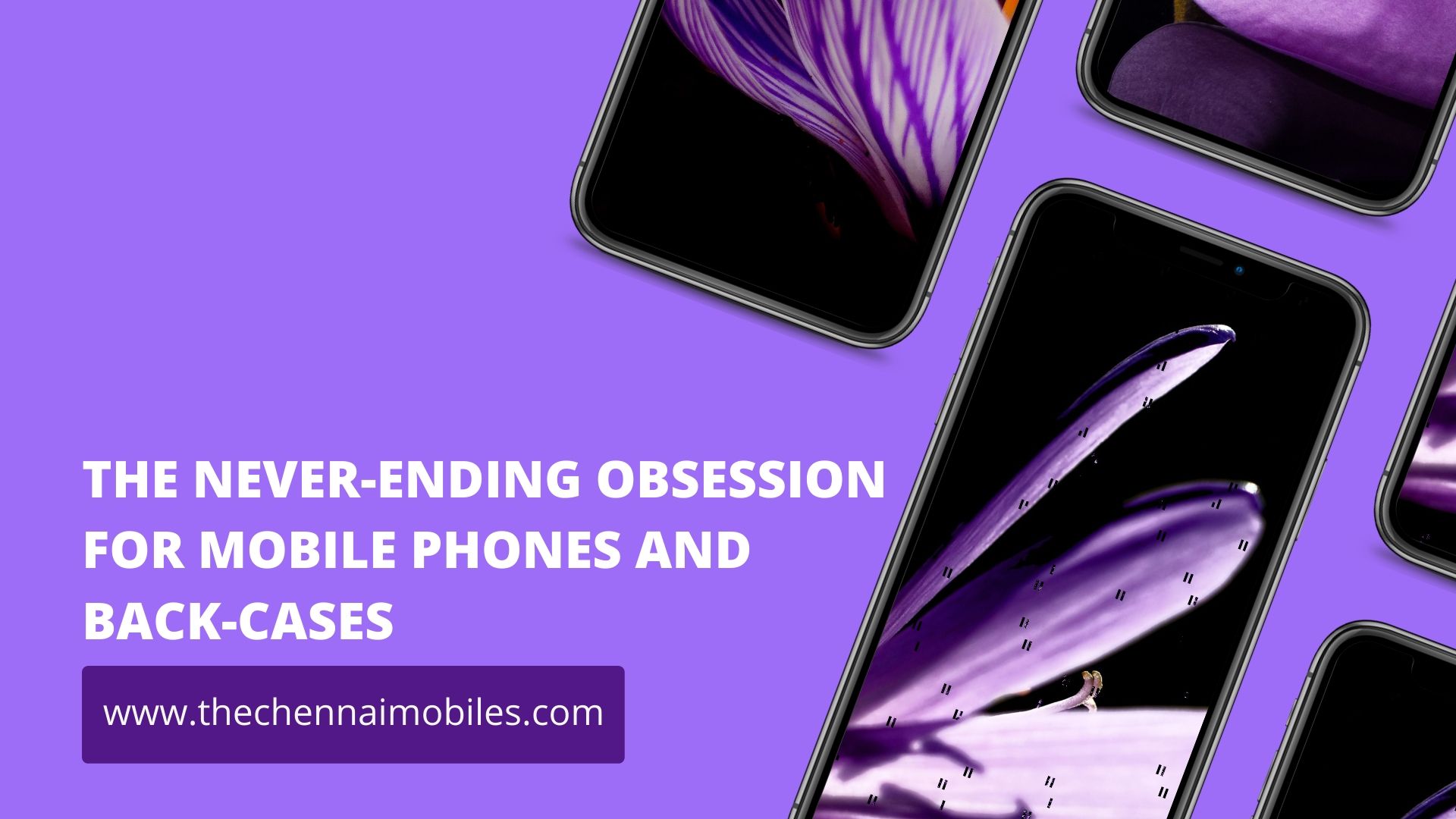 The Never – Ending Obsession For Mobile Phones and Back Cases