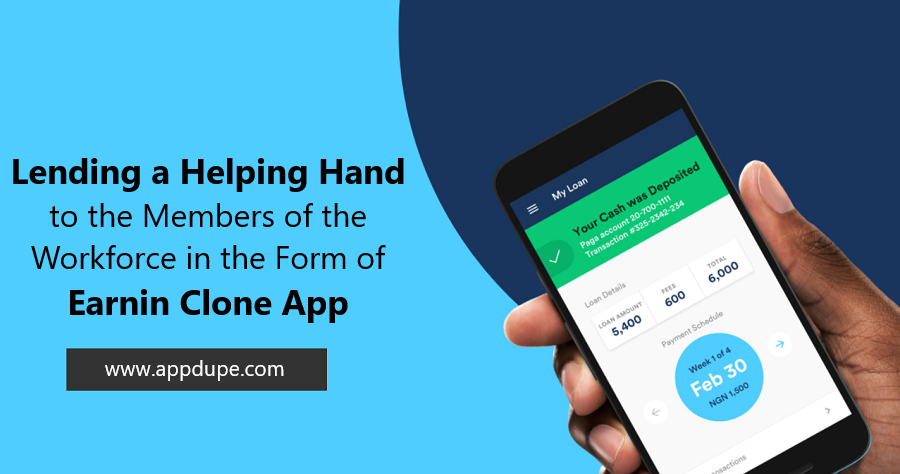 Lending a Helping Hand to The Members Of the Workforce In The Form of Earnin Clone App
