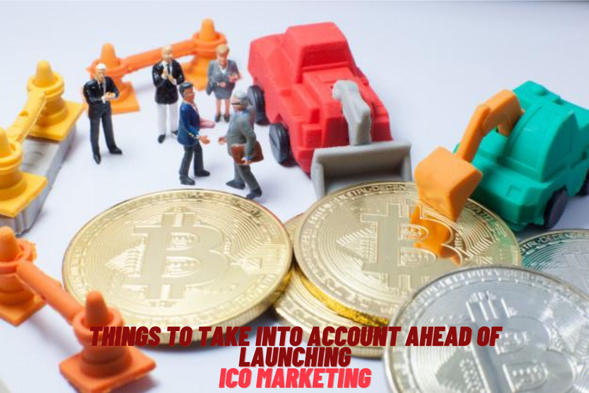 Things To Take Into Account Ahead Of Launching ICO Marketing