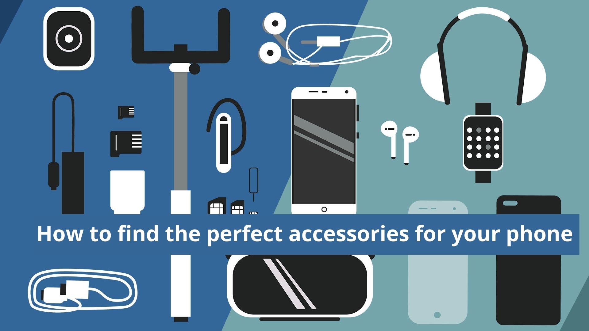 How to Find The Perfect Accessories For Your Phone