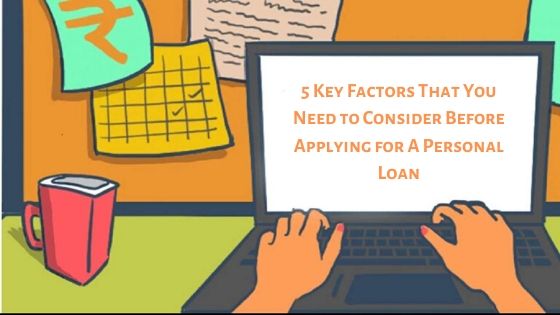 Key Things to Consider Before Taking a Personal Loan