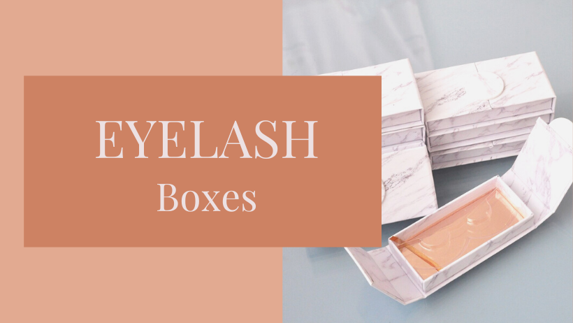 Things You Need to Understand About Custom Eyelash Boxes