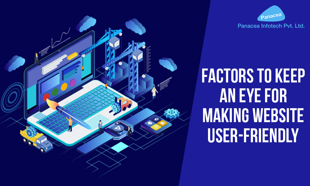 Factors to Keep An Eye for Making Website User-Friendly
