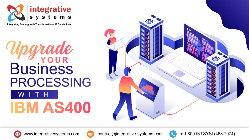 Upgrade Your Business Processing with IBM AS400