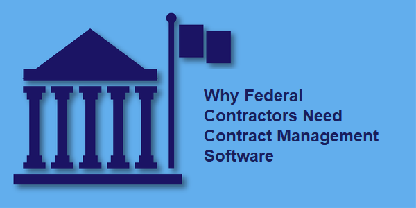 Why Federal Contractors Need Contract Management Software