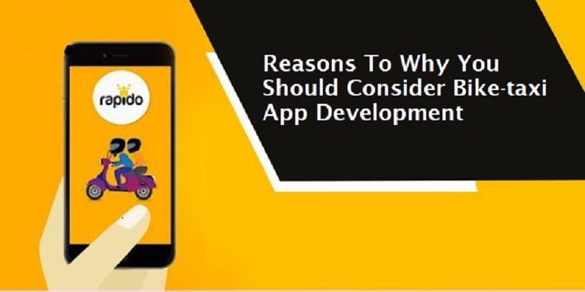 Reasons To Why You Should Consider Bike-taxi App Development