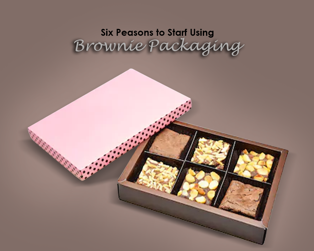 Six Reasons to Start Using Brownie Packaging