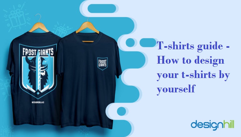 T-shirts Guide- How to Design Your T-shirts by Yourself