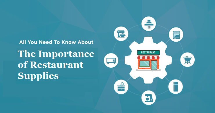 The Importance of Restaurant Supplies