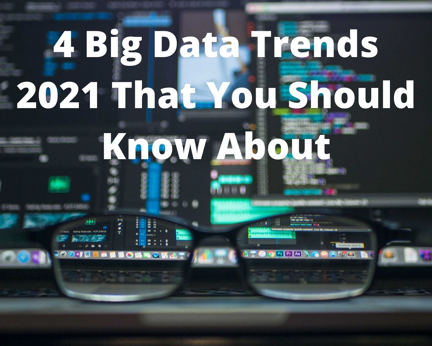 4 Big Data Trends That Will Dominate 2021