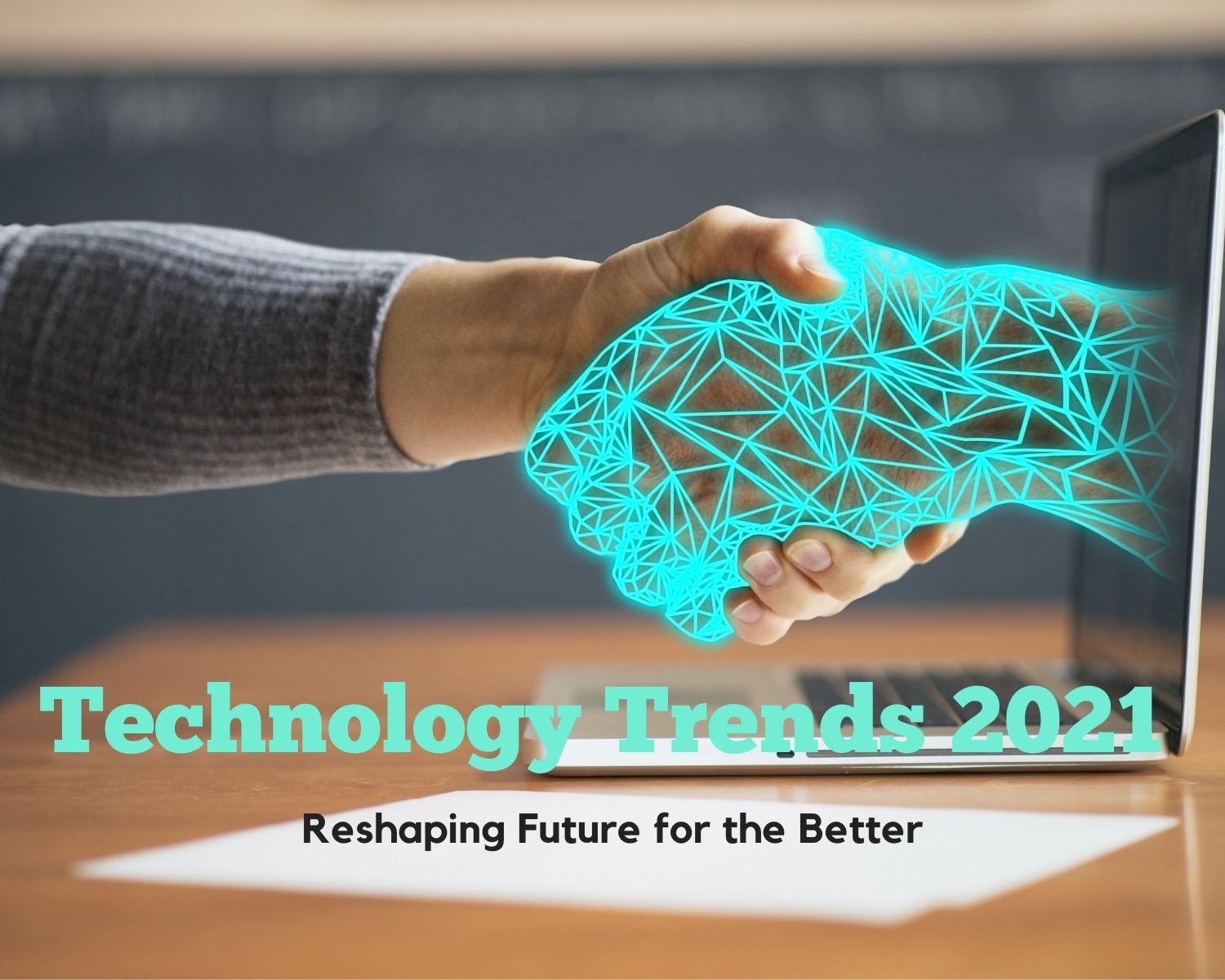 Technology Trends of 2021 That Will Shape The Future