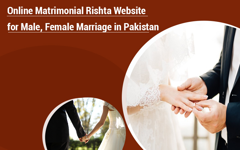 Online Matrimonial Rishta Website for Male, Female Marriage in Pakistan