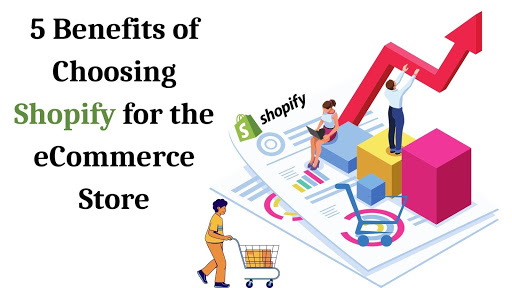 5 Benefits of Choosing Shopify for the eCommerce Store