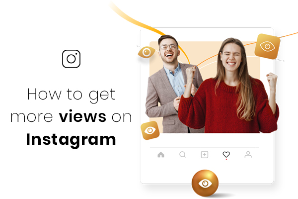 Effective Tips to Get More Views on Instagram