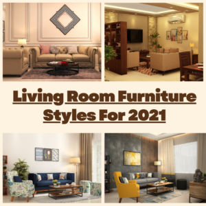 Living Room Furniture styles - 2021