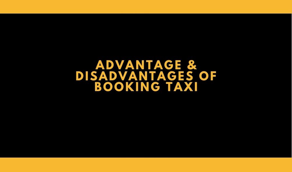 Advantages and Disadvantages of Taxi