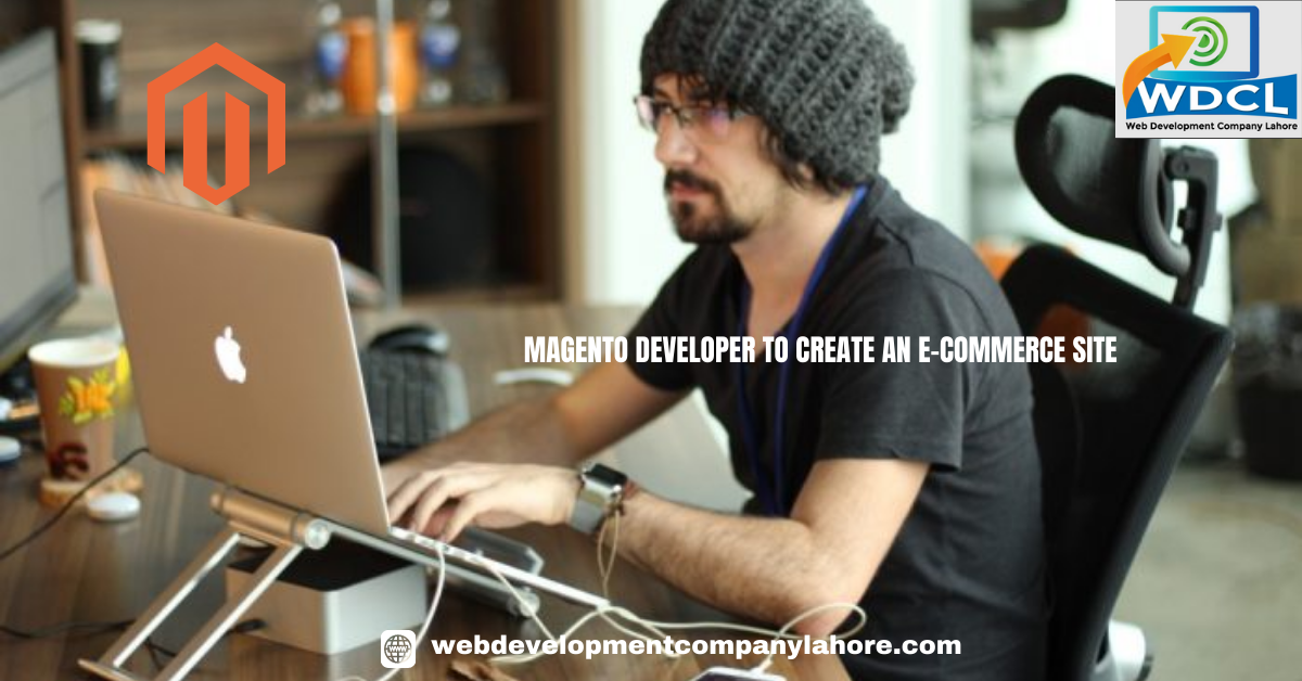 Magento Developer to Create An e-commerce Site