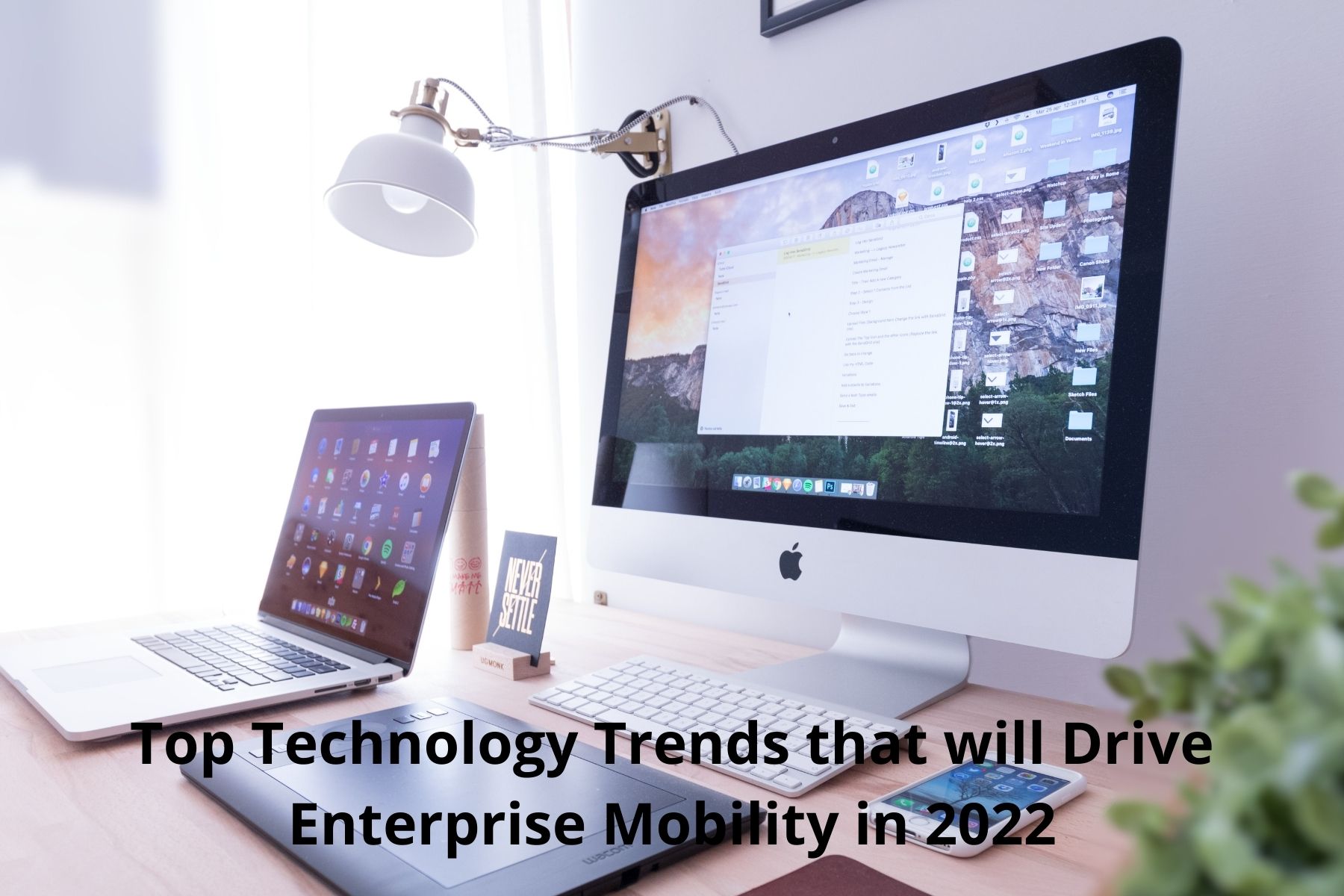Top Technology Trends that will Drive Enterprise Mobility in 2022