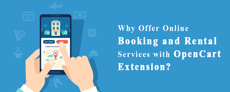 Why opt for the OpenCart Booking and Rental System Extension?