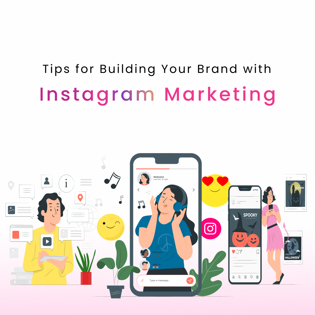 5 Tips for Building Your Brand with Instagram Marketing