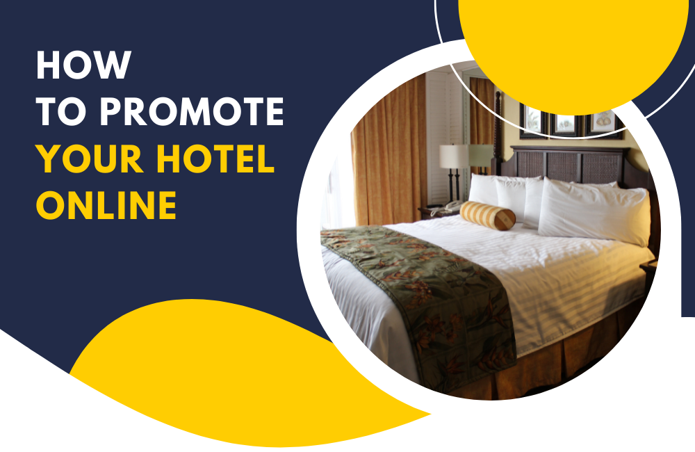 How To Promote Your Hotel Online?